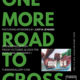 ONE MORE ROAD TO CROSS POSTER FINAL 1 80x80